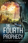 The Fourth Prophecy: A Sean Wyatt Archaeological Thriller - Paperback