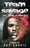 Team Savage: From Chiraq to Slimconsin - Paperback