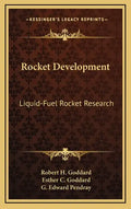 Rocket Development: Liquid-Fuel Rocket Research - Hardcover