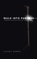 Walk into Purpose: 52-Week Devotional Journal to Draw You Closer to God in Order to Walk in Purpose - Hardcover