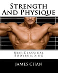 Strength And Physique: Neo-Classical Bodybuilding - Paperback