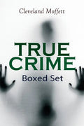 TRUE CRIME - Ultimate Collection: Detective Cases from the Archives of Pinkerton (Including The Mysterious Card & Its Sequel) - Paperback