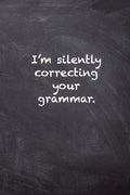 I'm Silently Correcting Your Grammar - Paperback