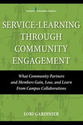 Service-Learning Through Community Engagement: What Community Partners and Members Gain, Lose, and Learn from Campus Collaborations - Paperback