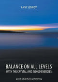 Balance on All Levels with the Crystal and Indigo Energies - Paperback