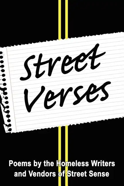 Street Verses: Poems by the Homeless Writers and Vendors of Street Sense - Paperback