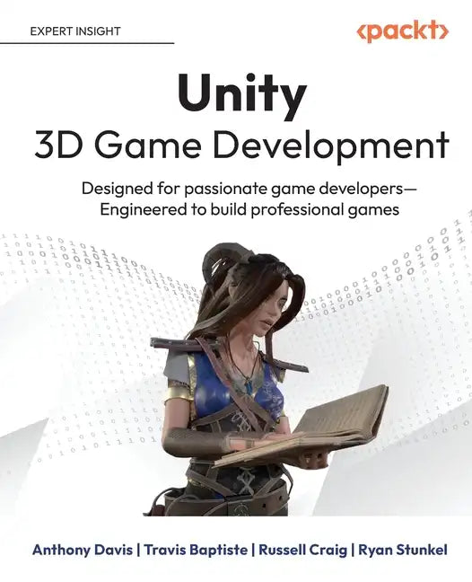 Unity 3D Game Development: Designed for passionate game developers Engineered to build professional games - Paperback