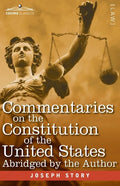 Commentaries on the Constitution of the United States: with a Preliminary Review of the Constitutional History of the Colonies and States Before the A - Paperback
