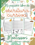 Mi pequeño libro de Escritura Cursiva: Montessori: Libro de actividades para niños: +5 años - PÁGINAS CON COLORES - Aprender la escritura cursiva - Mu - Paperback