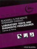 Blackwell's Five-Minute Veterinary Consult: Laboratory Tests and Diagnostic Procedures: Canine and Feline - Hardcover
