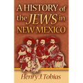 A History of the Jews in New Mexico - Paperback