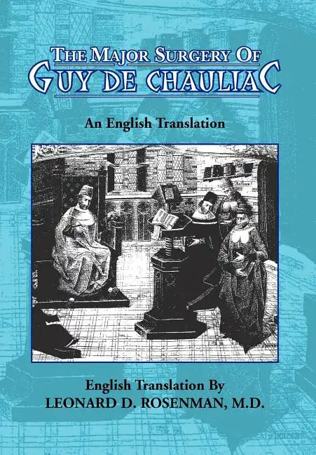 The Major Surgery of Guy de Chauliac - Hardcover