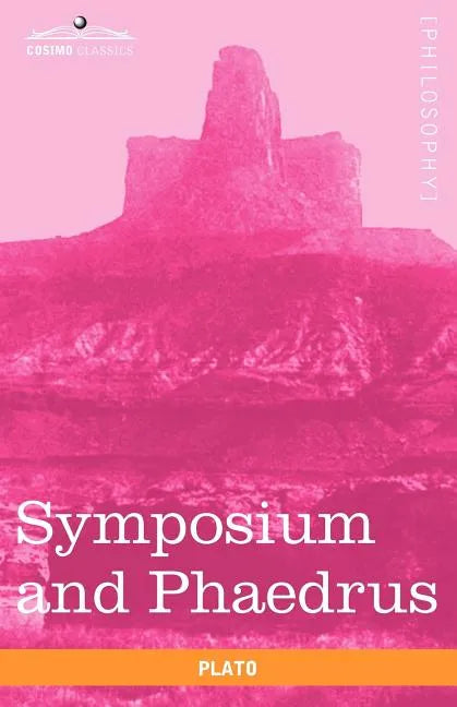 Symposium and Phaedrus - Paperback