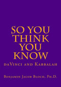 So You Think You Know: da Vinci and Kabbalah - Paperback