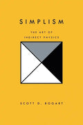 Simplism: The Art of Indirect Physics - Paperback