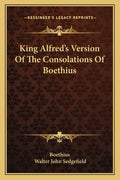 King Alfred's Version of the Consolations of Boethius - Paperback