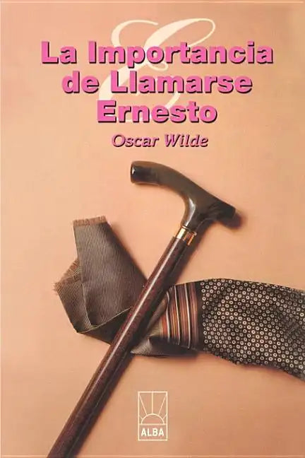 La Importancia de Llamarse Ernesto = The Importance of Being Ernest - Paperback