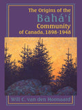 The Origins of the Bahá'í Community of Canada, 1898-1948 - Paperback