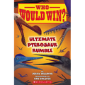 Who Would Win?: Ultimate Pterosaur Rumble - Paperback