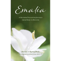Emalia: A Mother-Daughter Journey from Here to Beyond - Paperback