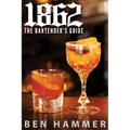 1862: The Bartender's Guide - Paperback