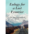 Eulogy for a Lost Frontier (Paperback) - Paperback