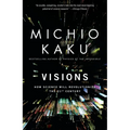 Visions: How Science Will Revolutionize the 21st Century - Paperback