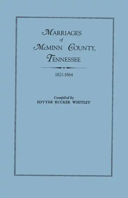 Marriages of McMinn County, Tennessee, 1821-1864 - Paperback