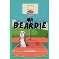 Air Beardie: A Bearded Collie Book For Children - Paperback