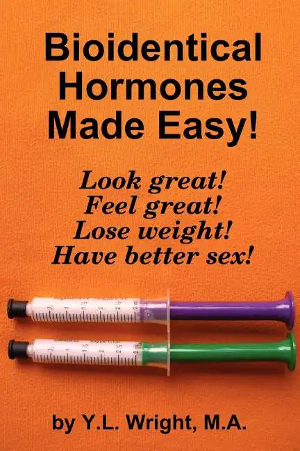 Bioidentical Hormones Made Easy! - Paperback
