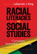 Racial Literacies and Social Studies: Curriculum, Instruction, and Learning - Paperback