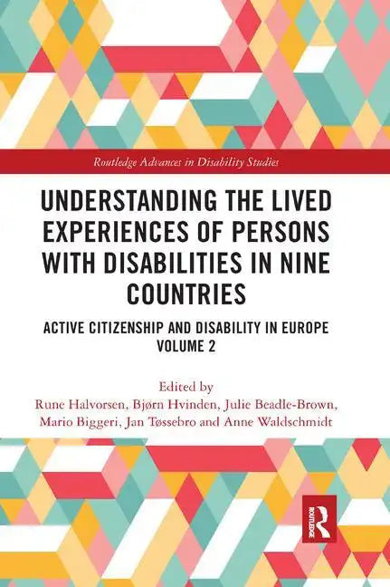 Understanding the Lived Experiences of Persons with Disabilities in Nine Countries: Active Citizenship and Disability in Europe Volume 2 - Paperback