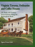 Virginia Taverns, Ordinaries and Coffee Houses: 18th-Early 19th Century Entertainment Along the Buckingham Road - Hardcover
