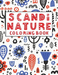 Scandi Nature Coloring Book: Simple, Natural, Stress less and Relaxing Coloring For Kids & Adults With Short Inspirational Quotes and Unique Scandi - Paperback
