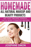 Homemade All-Natural Makeup and Beauty Products ***Black and White Edition***: DIY Easy, Organic Makeup, Face & Body Cosmetics Recipes - Paperback