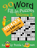 Word Fill-In, 90 Puzzles: Volume 5, Bigger with over 140 words per puzzle - Paperback
