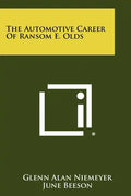 The Automotive Career Of Ransom E. Olds - Paperback