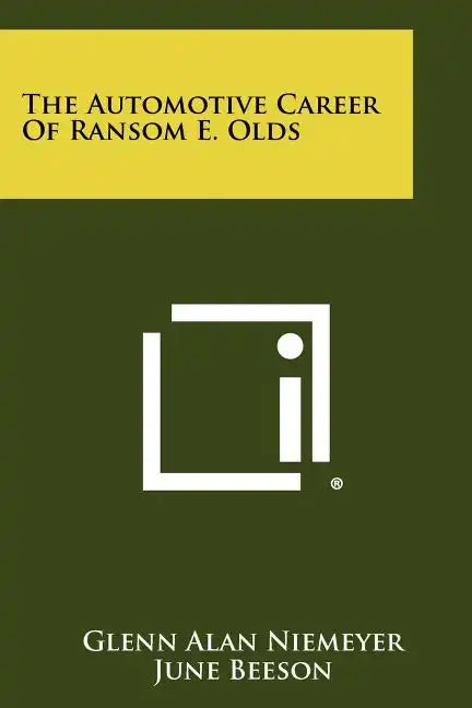 The Automotive Career Of Ransom E. Olds - Paperback