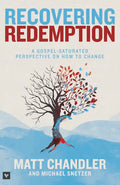 Recovering Redemption: A Gospel-Saturated Perspective on How to Change - Paperback