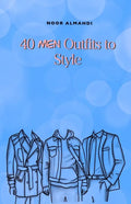 40 Men Outfits to Style: Design Your Style Workbook: Winter, Summer, Fall Outfits and More - Drawing Workbook for Kids, Teens, and Adults - Paperback