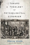 Toward a Theology of Psychological Disorder - Paperback