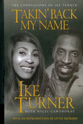 Takin' Back My Name: The Confessions of Ike Turner - Paperback