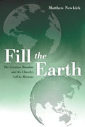 Fill the Earth: The Creation Mandate and the Church's Call to Missions - Paperback
