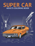 Super car adults coloring book: An Adult Coloring Book With Stress-relif, Easy and Relaxing Coloring Pages. - Paperback
