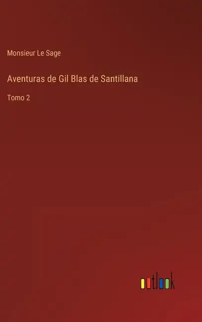 Aventuras de Gil Blas de Santillana: Tomo 2 - Hardcover