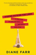Kissing Outside the Lines: A True Story of Love and Race and Happily Ever After - Paperback