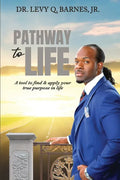 Pathway to Life: A tool to find and apply your true purpose in life - Paperback