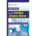 Fast Facts for the Cardiac Surgery Nurse - Paperback