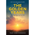 The Golden Years: Growing Older but Not Old - Paperback