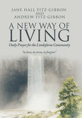 A New Way of Living: Daily Prayer for the Lindisfarne Community - Hardcover